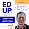 225: Disrupting the Traditional 2-Year College Model - with Akiba Covitz, CEO, Foundry College
