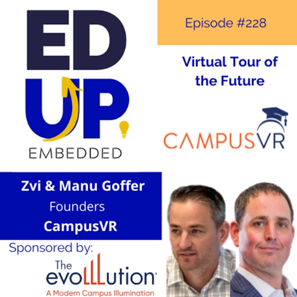 228: Virtual Tour of the Future - with Zvi and Manu Goffer, CampusVR