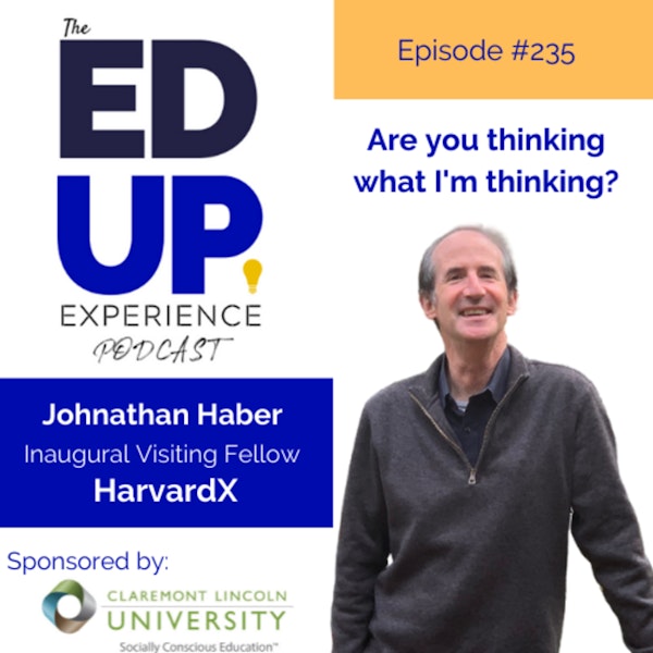 235: Are you thinking what I’m thinking? with Jonathan Haber, Inaugural Visiting Fellow, HarvardX