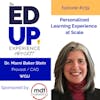 239: Personalized Learning Experience at Scale - with Dr. Marni Baker-Stein, Provost/CAO, Western Governors University