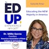 250: Educating the NEW Majority in America - with Dr. Mildred Garcia, President, AASCU