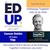 255: Live & In Person from the Anthology Together Conference July 2021 - with Connor Dehlin, VP Sales, Gigg