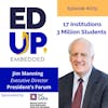 279: 17 Institutions, 3 Million Students - with Jim Manning, Executive Director, Presidents Forum