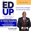 290: Community Colleges and Community Hope - with Dr. Walter G. Bumphus, President & CEO, American Association of Community Colleges