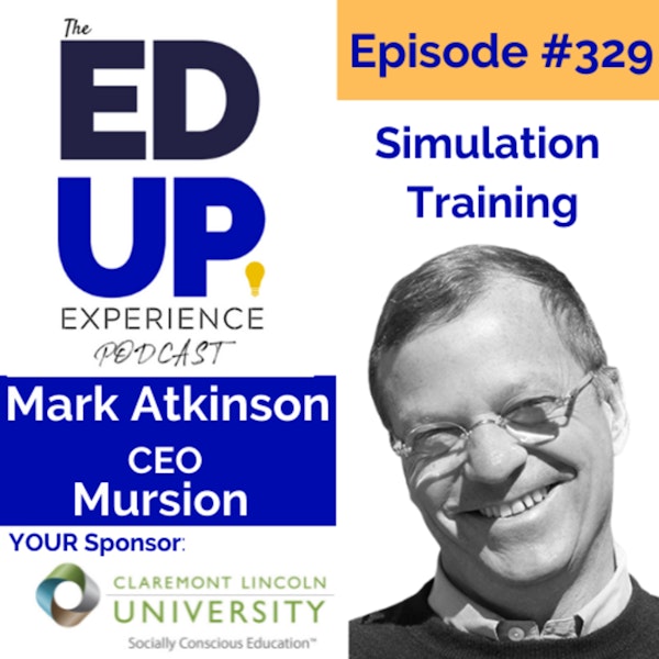 329: Simulation Training - with Mark Atkinson, CEO, Mursion