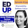 335: Shareability Defines Value - with Anne Olderog, Partner, Vivaldi Group