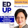 339: Mission Driven - with Dr. Elsa Núñez, President, Eastern Connecticut State University