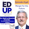 346: Merger for the Future - with Dr. Mark La Branche, Chancellor at The University of Tennessee Southern