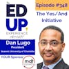 348: The Yes/And Initiative - with Dan Lugo, President at Queens University of Charlotte