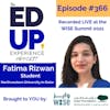366: LIVE from the WISE Summit 2021 - with Fatima Rizwan, Student at Northwestern University in Qatar