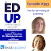 393: The Re-Swiveling of Learning - with Dr. Amanda Smith, CAO at Academic Partnerships & Dr. Maria Andersen, CPO at Coursetune
