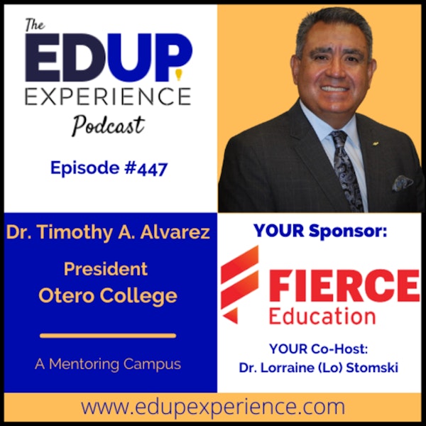 447: A Mentoring Campus - with Dr. Timothy A. Alvarez, President of Otero College