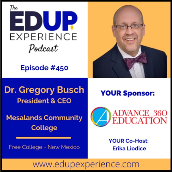 450: Free College = New Mexico - with Dr. Gregory Busch, President & CEO of Mesalands Community College