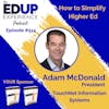 514: How Simplify Higher Ed - with Adam McDonald, President of TouchNet Information Systems