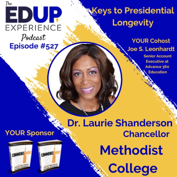 527: Keys to Presidential Longevity - with Dr. Laurie Shanderson, Chancellor of Methodist College