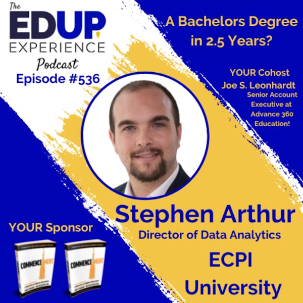 536: A Bachelors Degree in 2.5 Years? - with Stephen Arthur, Director of Data Analytics at ECPI University