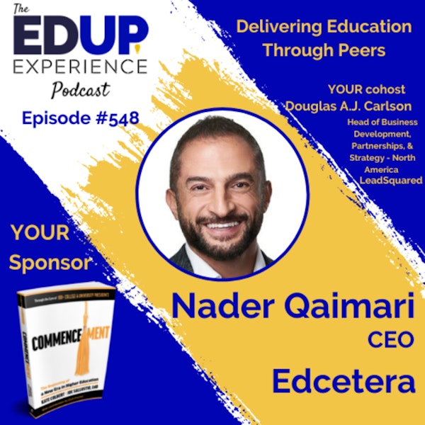 548: Delivering Education Through Peers - with Nader Qaimari, CEO of Edcetera