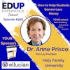 566: How to Help Students Borrow Less Money - with Dr. Anne Prisco, First Lay President of Holy Family University