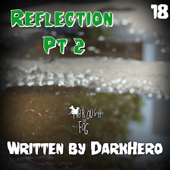 Reflection Pt 2 (31 days of Horror Day 18)