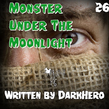 Monster Under the Moonlight (31 Days of Horror Day 26)