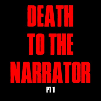 Death to a narrator Pt 1 (31 Days of Horror Day 30)