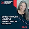 Going Through Multiple Transitions In Business with Jennifer Tibbetts
