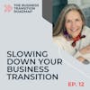 Slowing Down Your Business Transition with Beth Blackmer