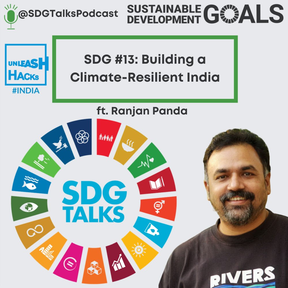 SDG #13 - Building a Climate Resilient India with Ranjan Panda
