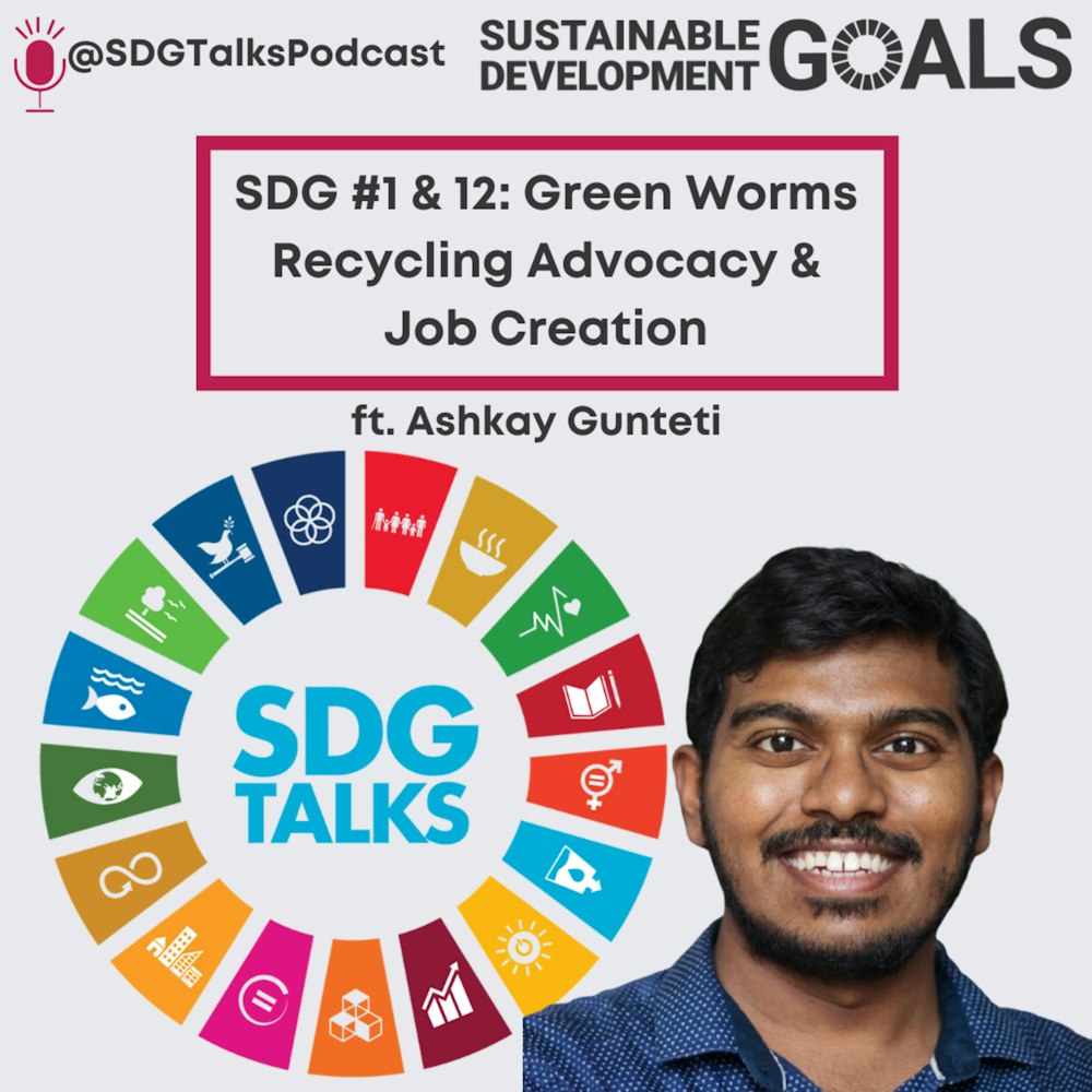 SDG #1 & #12: Green Worms Recycling Advocacy and Job Creation with Ashkay Gunteti