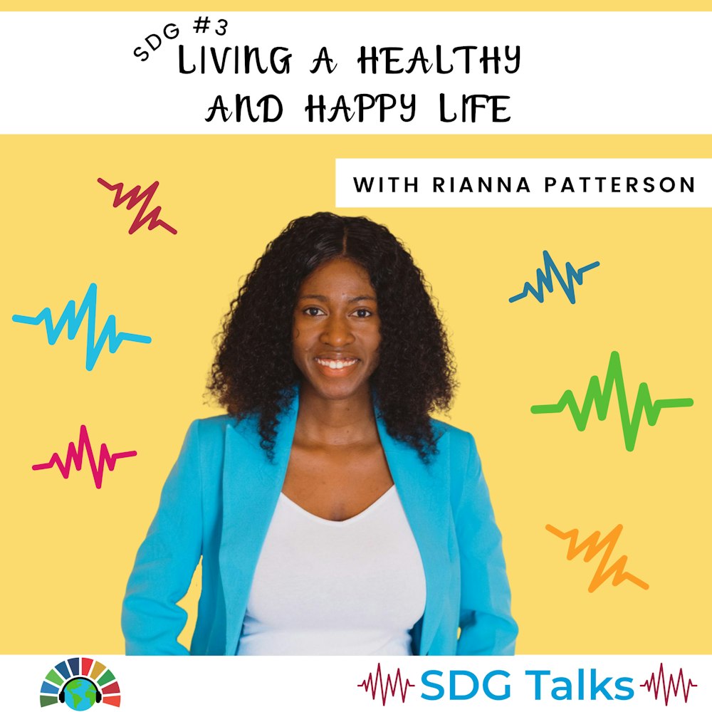 SDG 3 | Living a Healthy and Happy Life | Rianna Patterson