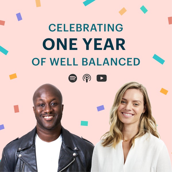 Celebrating milestones (and one year of Well Balanced) - Bonus Episode