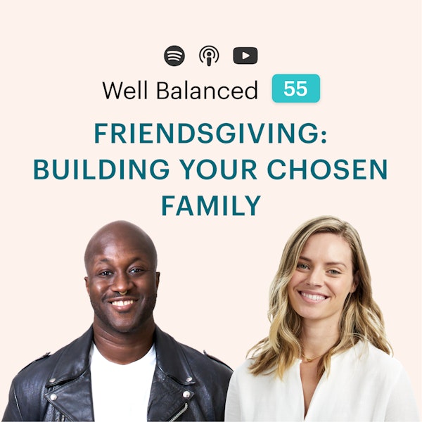 Friendsgiving: Building your chosen family