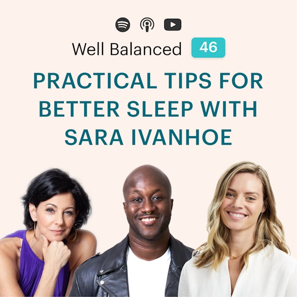 Practical tips for better sleep with Sara Ivanhoe