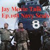 Jay Movie Talk Ep.198 Navy Seals