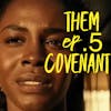 TV Zone Podcast Them Ep.5 Covenant I