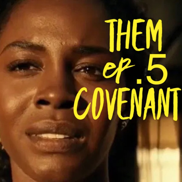TV Zone Podcast Them Ep.5 Covenant I