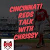 The Grand Slam Podcast Ep.40 Cincinnati Reds Talk with Chrissy