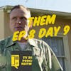 Them Ep.8 Day 9