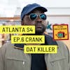 Atlanta S4 Ep.6-Crank Dat Killer