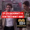 Jay Movie Talk Ep,274 Backdraft- A few fires won't hurt