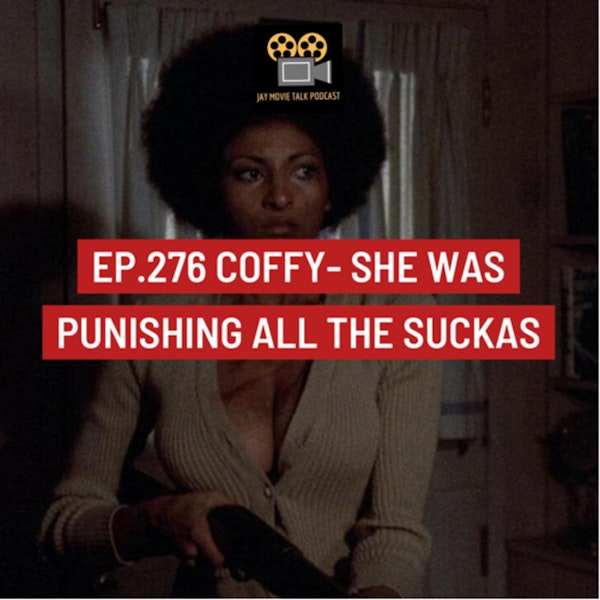 Jay Movie Talk Ep.276 Coffy- She was punishing all the suckas