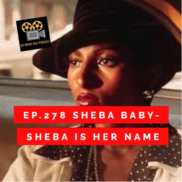 Jay Movie Talk Ep.278 Sheba Baby- Sheba is her name
