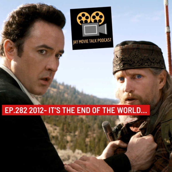 Jay Movie Talk Ep.282- It's the end of the world...