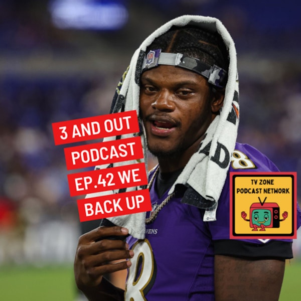 3 and Out Podcast Ep.42- We back up