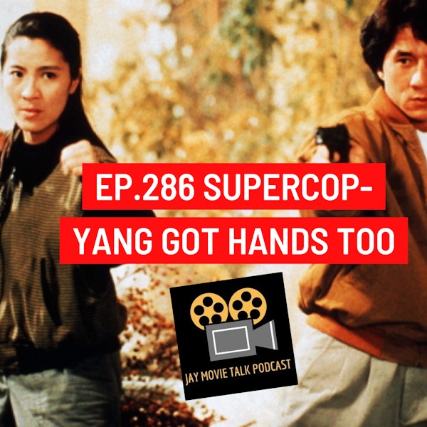Jay Movie Talk Ep.286- Yang got hands too