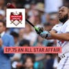 The Grand Slam Podcast Ep.75 An All Star Affair