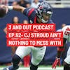 3 and Out Podcast Ep.52- CJ Stroud ain't nothing to mess with