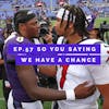 3 and Out Podcast Ep.57- So you saying we got a chance
