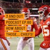 3 and Out Podcast Ep.60- How about those...Chiefs