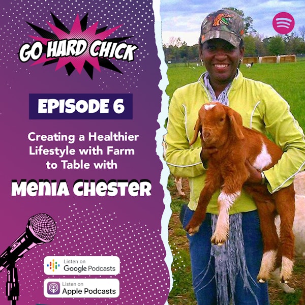 Creating a Healthier Lifestyle with Farm to Table with Menia Chester